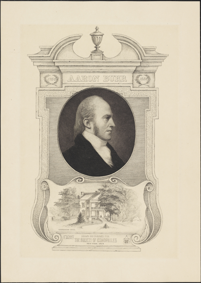 Drawn and engraved by Francis Scott King (1850-1913). Published by the Society of Iconophiles. Aaron Burr. 1902. Museum of the City of New York. X2011.5.503